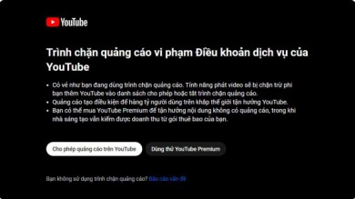 YouTube “trấn áp” trình chặn quảng cáo, người dùng muốn xem video không quảng cáo phải mua gói Premium