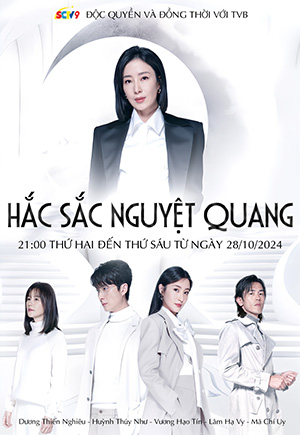 Hắc sắc nguyệt quang - SCTV9 độc quyền và đồng thời với TVB