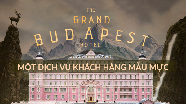 Bài học kinh doanh từ các bộ phim "bom tấn" (Kỳ 6) 5 bài học của The Grand Budapest Hotel