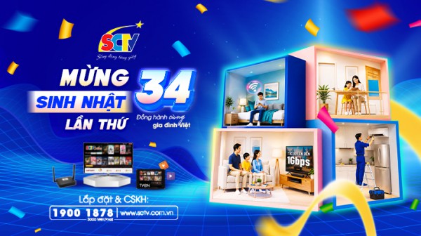 Mừng sinh nhật SCTV 34 tuổi:  Khách hàng nhận quà bất ngờ, thêm tiện ích mỗi ngày