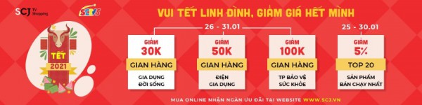 Sắm Tết tại gia và tận hưởng ưu đãi lớn nhất năm cùng SCJ