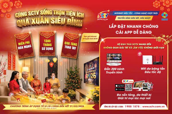 SCTV tung ưu đãi quý 1/2026: Tặng tháng sử dụng, quà Tết hấp dẫn và trải nghiệm số tiện lợi