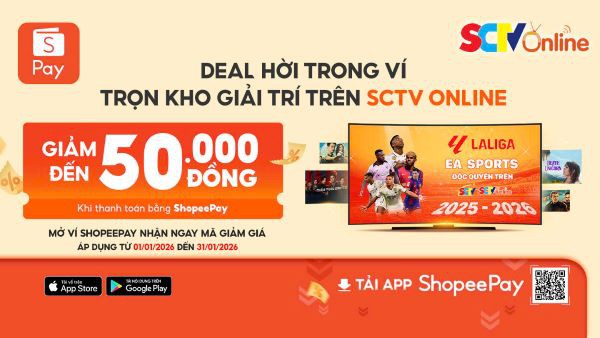 Mừng năm mới 2026, thanh toán dịch vụ SCTV Online qua ShopeePay: Nhận ngay ưu đãi lên đến 20%