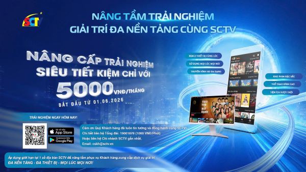 SCTV nâng cấp trải nghiệm OTT: Chỉ 5.000 VNĐ/tháng, áp dụng từ ngày 01/06/2026