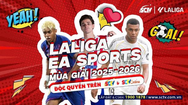 LALIGA EA Sports mùa giải mới 2025/26 – Độc quyền trên các kênh SCTV