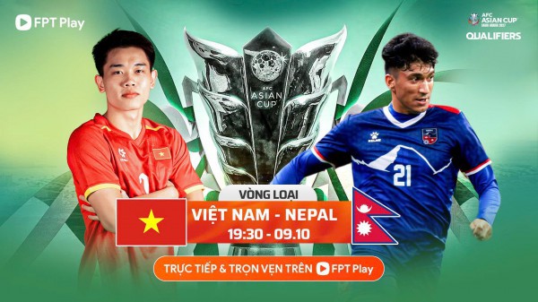 Lịch thi đấu mới nhất đội tuyển Việt Nam - Nepal: Kiên định với mục tiêu chiến thắng