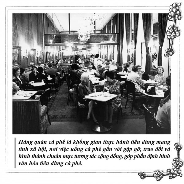 Kỳ 119: Cà phê - Từ thực hành xã hội đến biểu tượng văn hóa