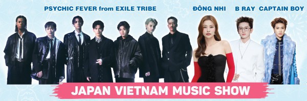 Đông Nhi, B Ray, nhóm Psychic Fever... khuấy động sân khấu lễ hội Việt - Nhật