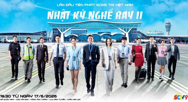 Nhật ký nghề bay II - SCTV9 lần đầu tiên phát sóng tại Việt Nam