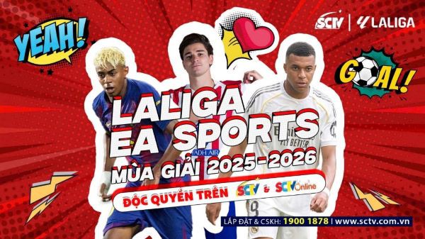 Mừng 33 năm SCTV: Tháng 8 rực rỡ với LALIGA mùa giải 2025/26, phim hay, quà lớn
