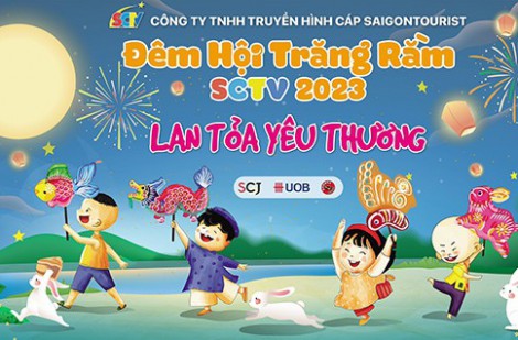 Đêm hội trăng rằm SCTV năm 2023 - Cùng lan tỏa yêu thương!