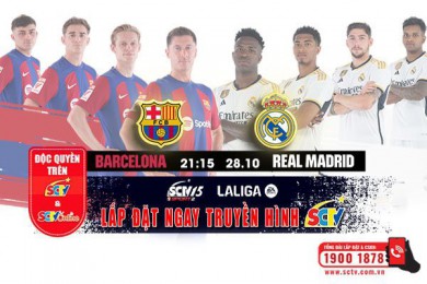 Độc quyền trên SCTV và SCTVOnline: Trận cầu kinh điển Barcelona - Real Madrid