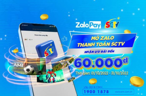 Nhận ưu đãi lên đến 60.000đ khi thanh toán hóa đơn SCTV bằng ví ZaloPay