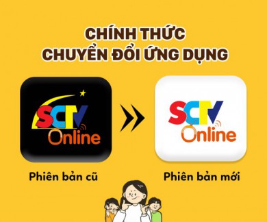 Từ ngày 01/06/2023, chính thức chuyển đổi ứng dụng SCTV ONLINE phiên bản mới