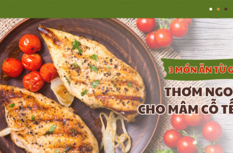 #DEPTET – 3 món ăn từ gà thơm ngon cho mâm cỗ Tết