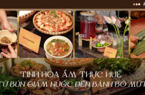 Từ bún giấm nuốc cho đến bánh bó mứt, tinh hoa ẩm thực Huế là đây!