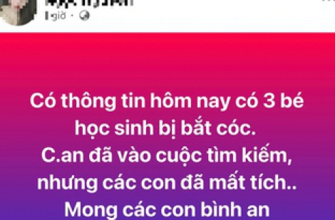 Xử lý người tung tin sai sự thật về vụ 'bắt cóc 3 học sinh'