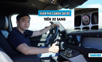 Camera 360 độ trên ô tô ngày nay 'xịn' đến cỡ nào?